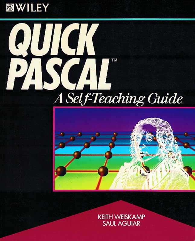 QuickPascal?: A Self-Teaching Guide (Wiley Self Teaching Guides) by Keith Weiskamp
