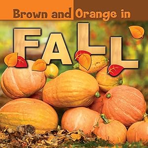 Rourke Educational Media Concepts: Brown and Orange in Fall, Children’s Book About Science and Fall Colors in Nature