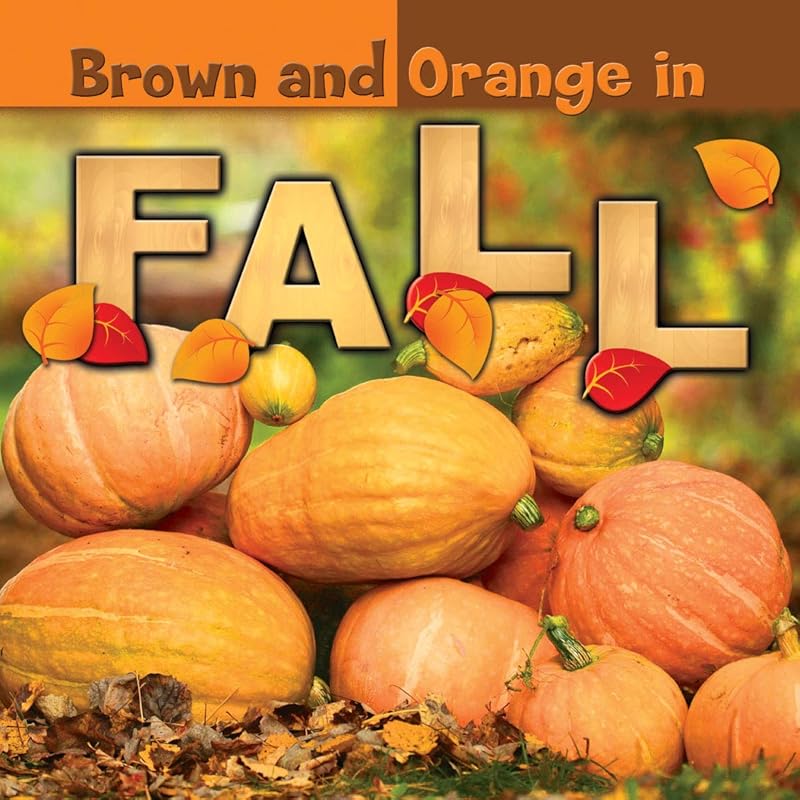 Rourke Educational Media Concepts: Brown and Orange in Fall, Children’s Book About Science and Fall Colors in Nature by Bonnie Carole