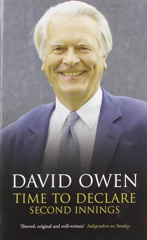 Time to Declare: Second Innings (Politico's Great Statesmen) by David Owen