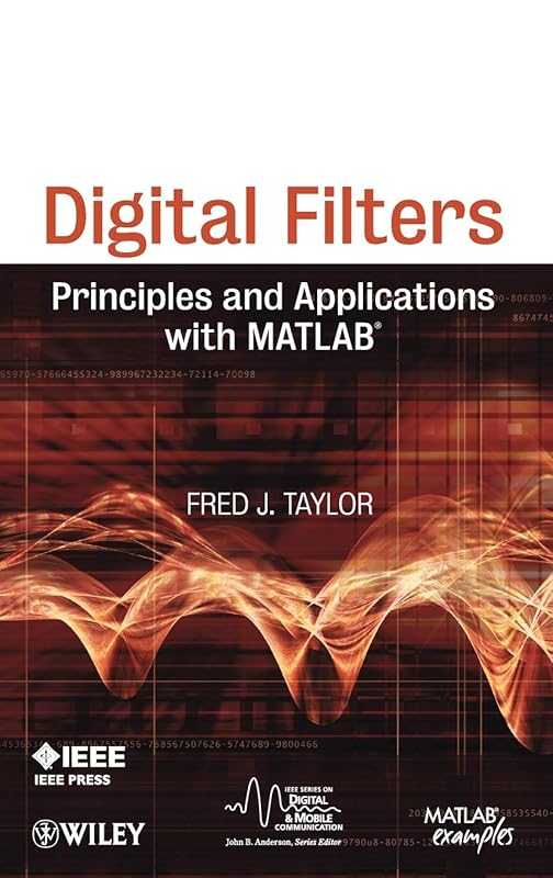 Digital Filters: Principles and Applications with MATLAB by Fred Taylor