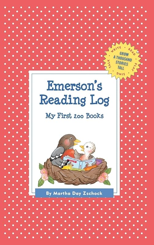 Emerson's Reading Log: My First 200 Books (GATST) (Grow a Thousand Stories Tall) by Martha Day Zschock