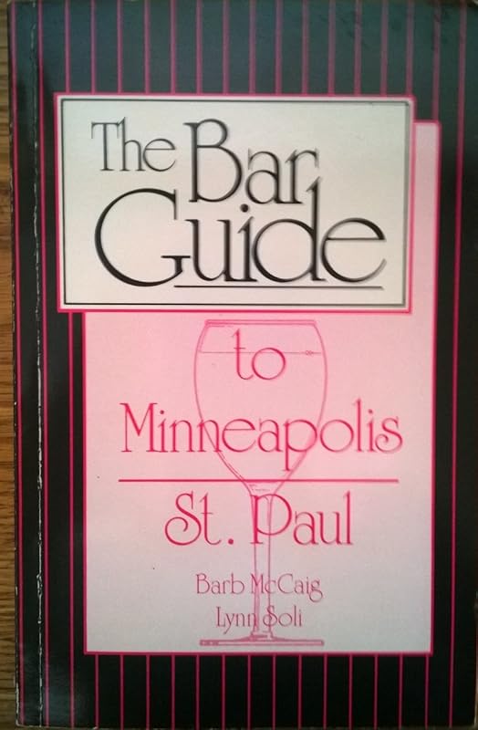 Bar Guide to Minneapolis/St. Paul by Barb McCraig