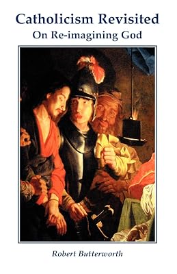 Catholicism Revisited: On Re-Imagining God (Inigo Text)