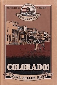 Colorado! (Wagons West, V. 7)