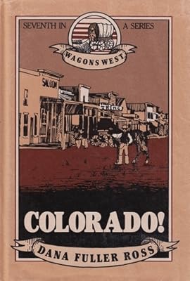 Colorado! (Wagons West, V. 7)