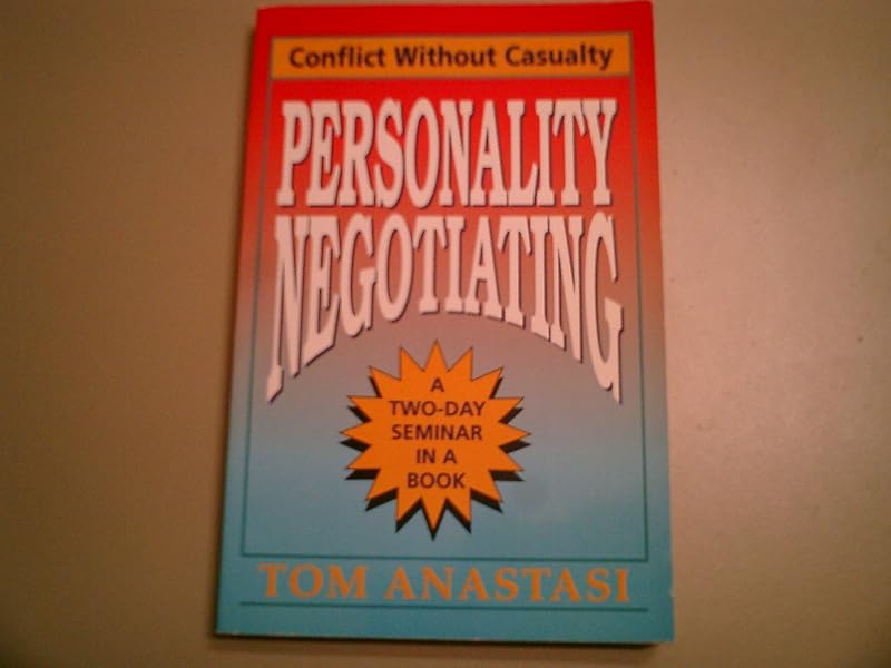 Personality Negotiating: Conflict Without Casualty by Thomas E. Anastasi