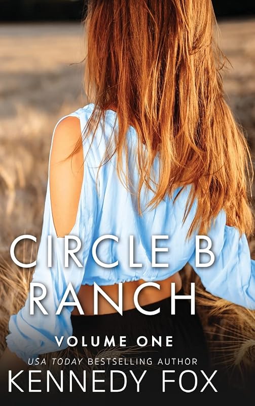 Circle B Ranch: Volume One by Kennedy Fox