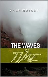 THE WAVES of TIME by ALAN WRIGHT
