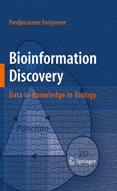 Bioinformation Discovery: Data to Knowledge in Biology by Pandjassarame Kangueane