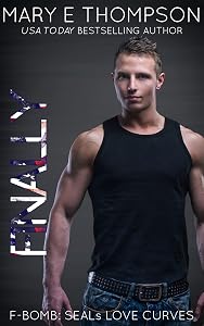 Finally (F-BOMB: SEALs Love Curves Book 9) by Mary E Thompson