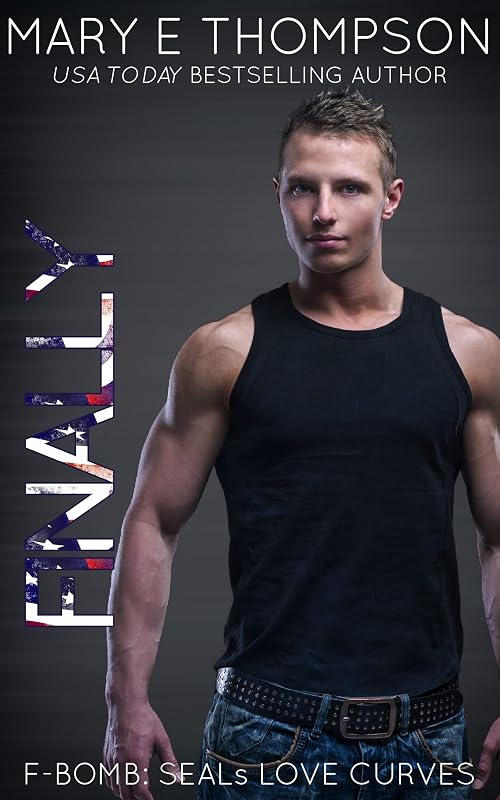 Finally (F-BOMB: SEALs Love Curves Book 9) by Mary E Thompson