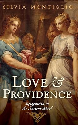 Love and Providence: Recognition in the Ancient Novel