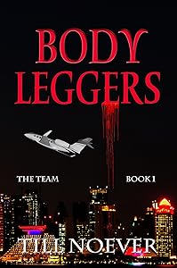 Body Leggers (The Team Book 1) by Till Noever