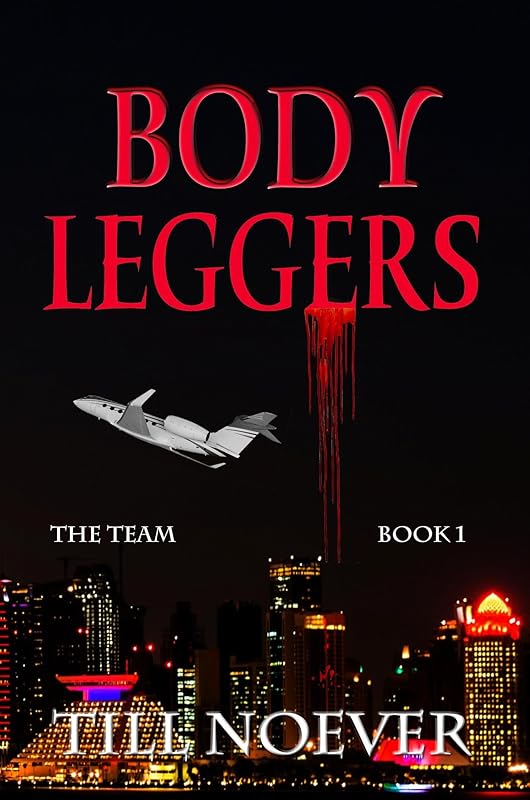 Body Leggers (The Team Book 1) by Till Noever