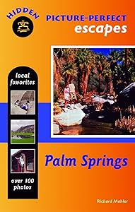 Hidden Picture-Perfect Escapes Palm Springs by Richard Mahler