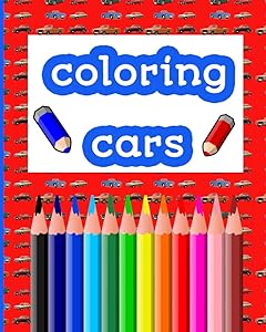 coloring cars: coloring cars / 30 page / 8*10 by picaso art coloring book
