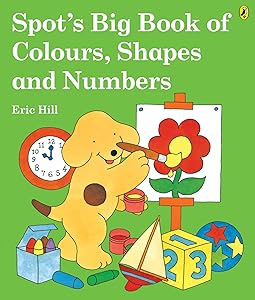 Spot's Big Book of Colours, Shapes and Numbers