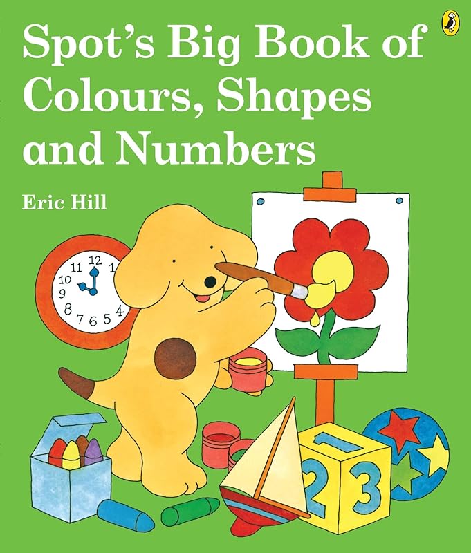 Spot's Big Book of Colours, Shapes and Numbers by Eric Hill