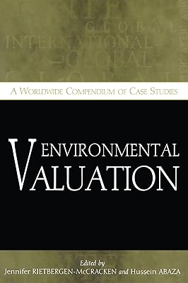 Environmental Valuation: A Worldwide Compendium of Case Studies
