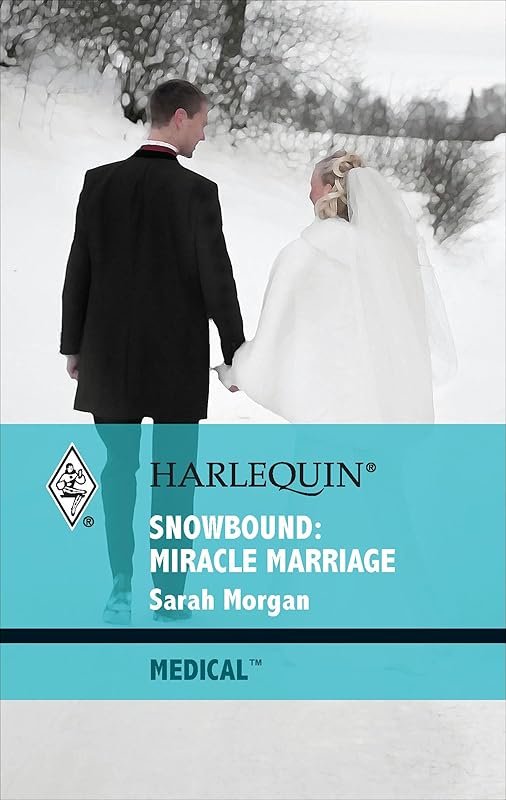 Snowbound: Miracle Marriage (Mistletoe and Maternity) by Sarah Morgan