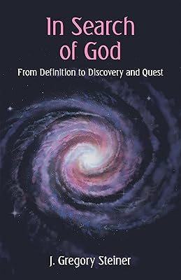 In Search of God: From Definition to Discovery and Quest