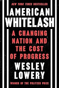 American Whitelash: A Changing Nation and the Cost of Progress by Wesley Lowery