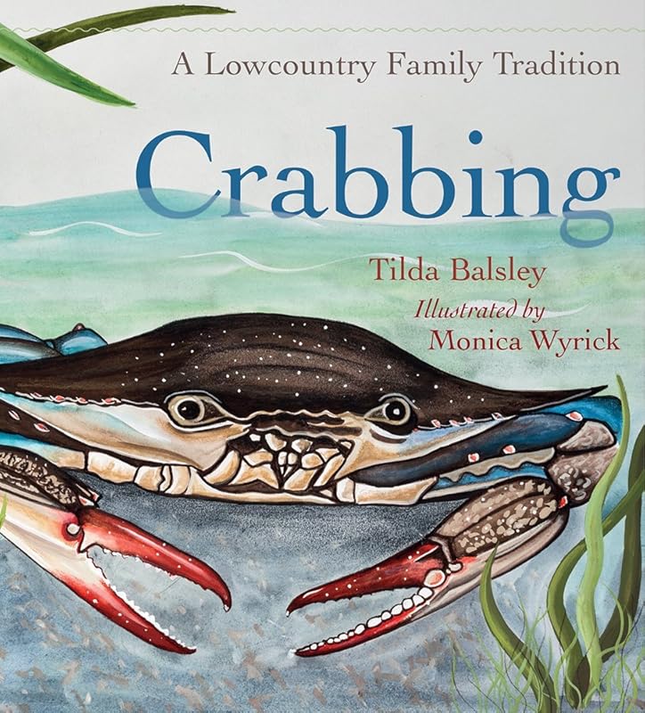 Crabbing: A Lowcountry Family Tradition (Young Palmetto Books) by Tilda Balsley