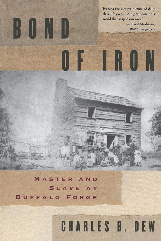 Bond of Iron: Master and Slave at Buffalo Forge by Charles B. Dew