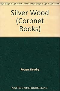 Silver Wood (Coronet Books) by Deirdre Rowan