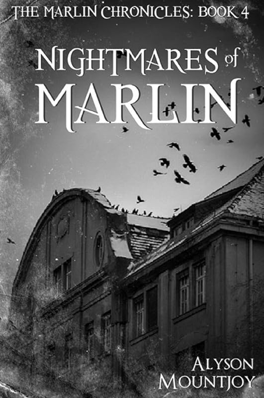 Nightmares of Marlin: The Marlin Chronicles: Book 4 by Alyson Mountjoy