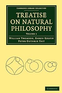 Treatise on Natural Philosophy (Cambridge Library Collection - Mathematics)
