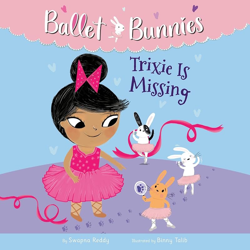 Trixie Is Missing: Ballet Bunnies, Book 6 by Swapna Reddy