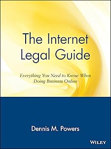 The Internet Legal Guide: Everything You Need to Know When Doing Business Online