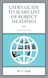 User’s Guide to Sears List of Subject Headings by M. P. Satija