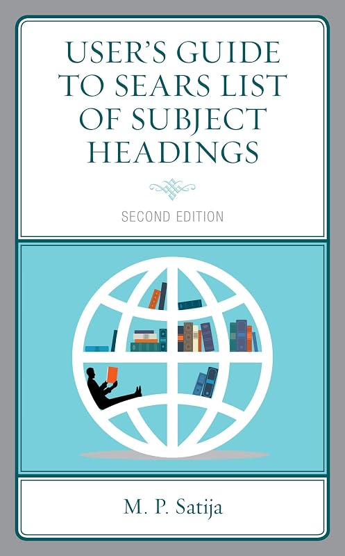 User’s Guide to Sears List of Subject Headings by M. P. Satija
