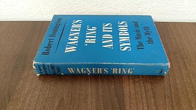 Wagner's " Ring " and Its Symbols: The Music and the Myth