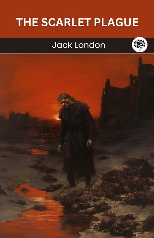 The Scarlet Plague by Jack London