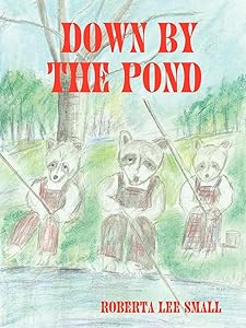 Down by the Pond by Roberta Lee Small