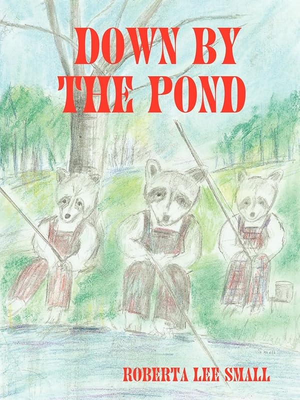 Down by the Pond by Roberta Lee Small