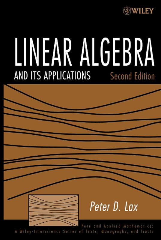 Linear Algebra and Its Applications by Peter D. Lax