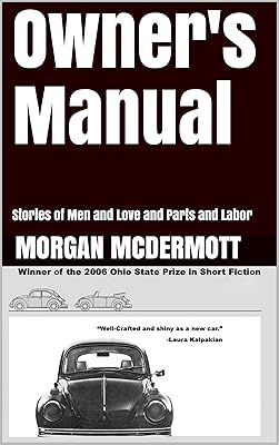 Owner's Manual: Stories of Men and Love and Parts and Labor
