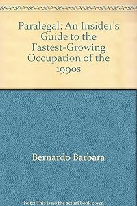 Paralegal: An Insider's Guide to the Fastest-Growing Occupation of the 1990s