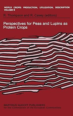 Perspectives for Peas and Lupins as Protein Crops (World Crops: Production, Utilization and Description, 8)