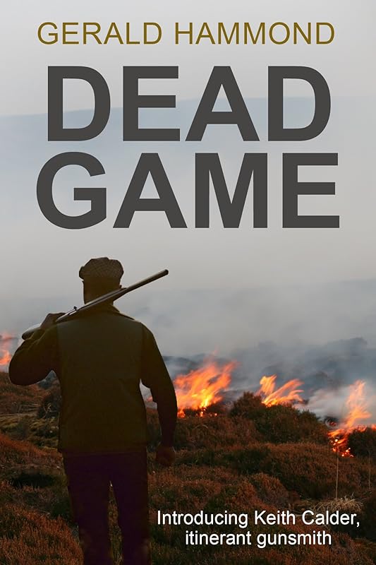 Dead Game (Keith Calder Book 1) by Gerald Hammond