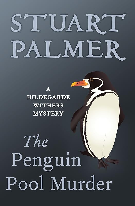The Penguin Pool Murder (The Hildegarde Withers Mysteries) by Stuart Palmer