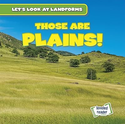 Those Are Plains! (Let's Look at Landforms)