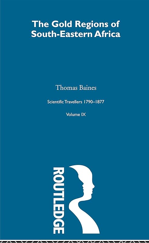 Gold Region:Sci Tra 1791-1877 by Thomas Baines