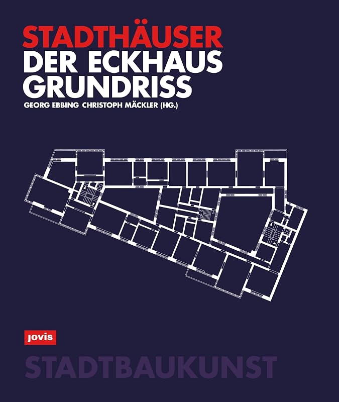 Der Eckhausgrundriss: Stadthäuser (Bücher zur Stadtbaukunst, 2) (German Edition) by Georg Ebbing