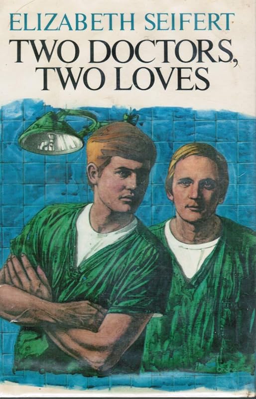 Two Doctors, Two Loves by Elizabeth Seifert